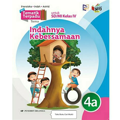 Buku Tematik Terpadu Jilid 4a Indahnya Kebersamaan Untuk Sd Mi Kelas 4