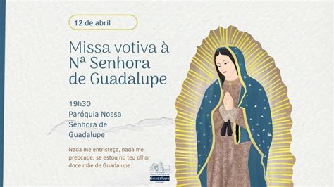 Novena Nossa Senhora De Guadalupe Missa Votiva Youtube