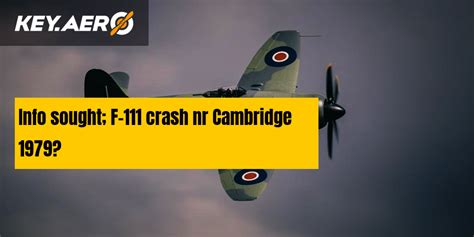 Info sought; F-111 crash nr Cambridge 1979? | Key Aero