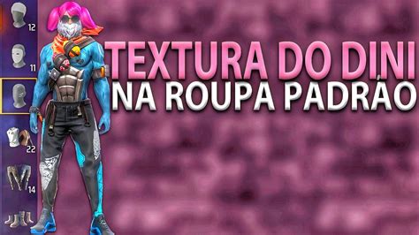 Textura Do Dini Ff Na Roupa Padr O Pega Rank Esconde Colete E