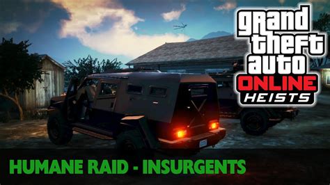 Gta Online Heist Humane Raid Insurgents Xbox 360 W Botm Crew Youtube