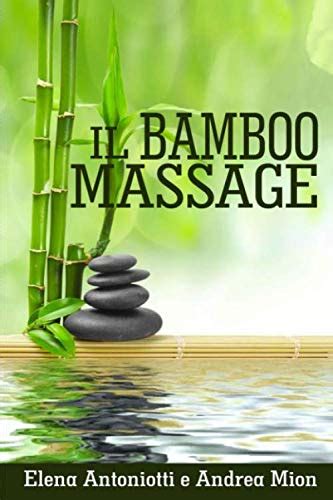 Il Bamboo Massage Italian Edition By Elena Antoniotti Goodreads