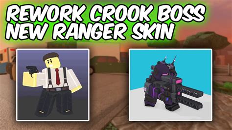 Upcoming Crook Boss Rework And New Ranger Skin Tower Defense