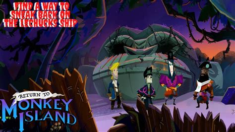 Return To Monkey Island Find A Way To Sneak Back On The LeChucks Ship