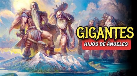 Los Gigantes Nefilim Los Hijos de los Ángeles antes del Diluvio en