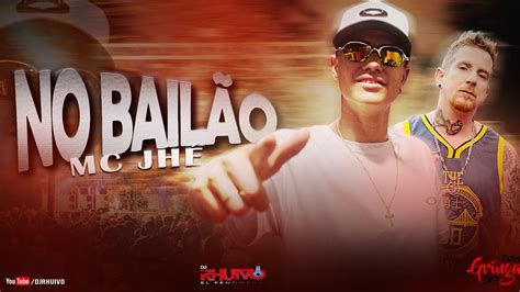 Mc Jhé No Bailão Web Clipe Oficial Prod DJ Rhuivo YouTube