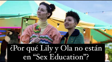 Por qué Lily y Ola no están en Sex Education YouTube