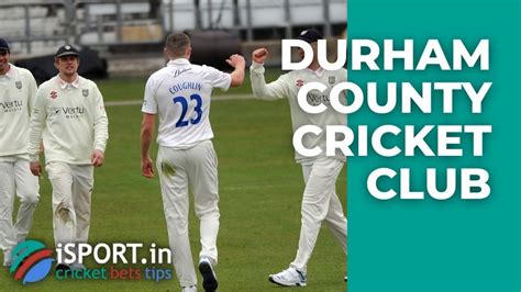 Durham County Cricket Club: history and achievements