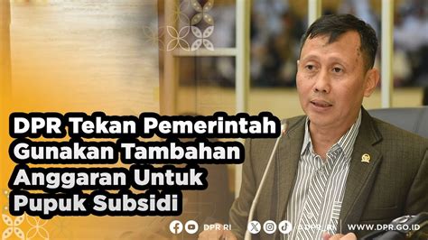 Legislator Tekan Pemerintah Gunakan Tambahan Anggaran Untuk Pupuk