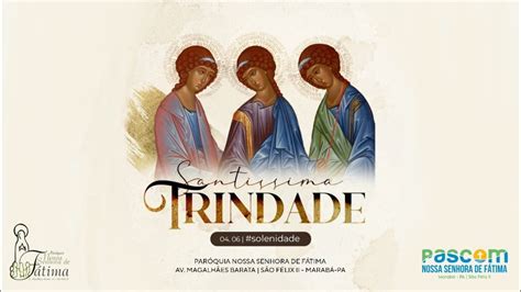 MISSA SOLENIDADE SANTISSIMA TRINDADE 04 06 2023 YouTube