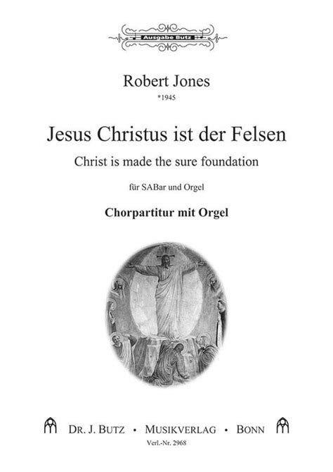 Jesus Christus ist der Felsen von Robert Jones Noten für gemischten Chor