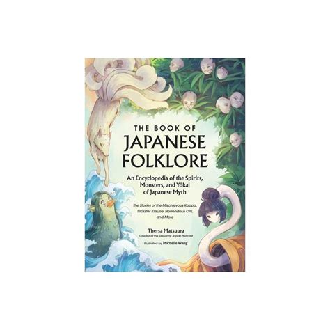 The Book Of Japanese Folklore An Encyclopedia Of The Spirits Monsters