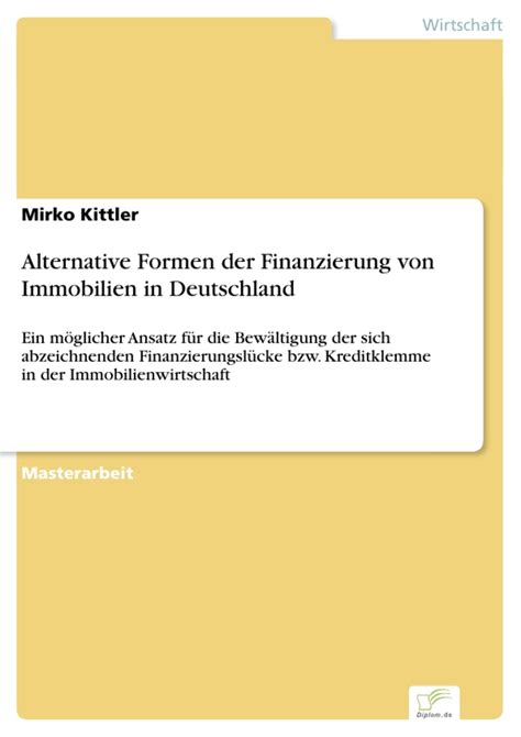 Alternative Formen Der Finanzierung Von Immobilien In Deutschland