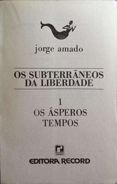 OS SUBTERRÂNEOS DA LIBERDADE 3 VOLS by AMADO Jorge Good Soft