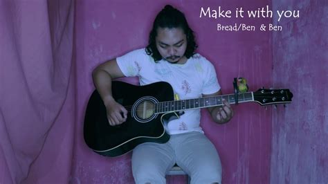 Make It With You Benandben Bread Fingerstyle Guitar Cover Youtube