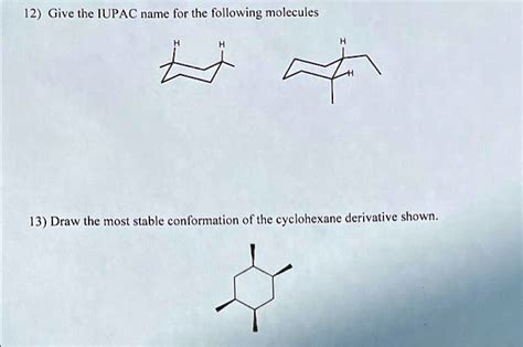 SOLVED 12 13 Plzz 12 Give The IUPAC Name For The Following Molecules