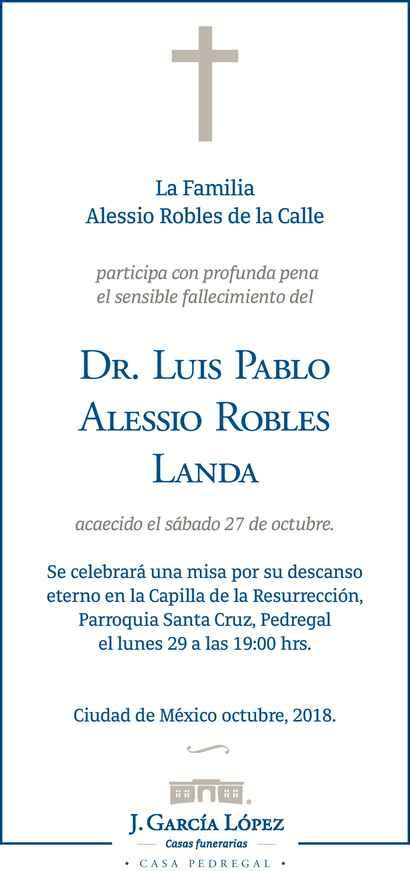 Se Or Luis Pablo Alessio Robles Landa Obituario Esquela