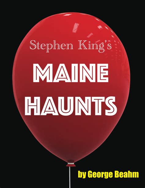 Stephen King's MAINE HAUNTS:: A Guidebook to the Sites and Sights of ...