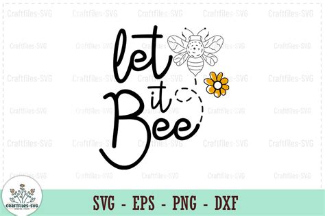 Let It Bee SVG Graphic By Craftfiles SVG Creative Fabrica