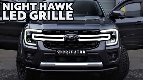 Next Gen Ford Ranger 2023 Predator Night Hawk Led Grille Uk Youtube