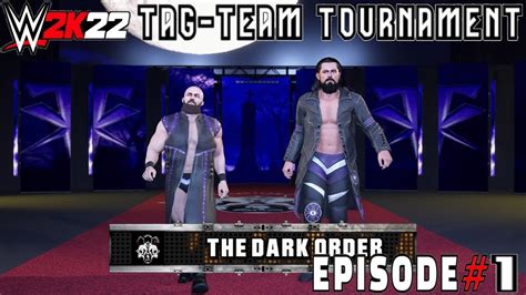 WWE 2K22 TAG TEAM TOURNAMENT 2022 EP 1 THE DARK ORDER VS HEATH RHINO