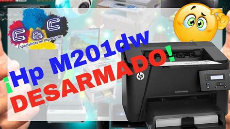 HP Laserjet M201dw Mantenimiento Desarmado Y Armado MUY BIEN