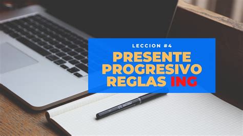 Lección 4 Presente Continuo Progresivo Reglas Ing Youtube