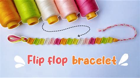 How To Make Flip Flop Bracelet For Beginners ♡ Easy Friendship Bracelet Tutorial Youtube