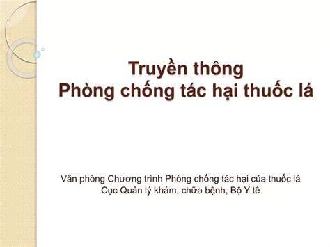 PPT Truyền thông Phòng chống tác hại thuốc lá PowerPoint Presentation