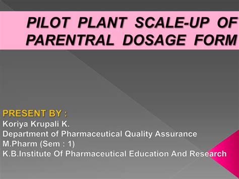 Pilot Plant Scale Up For Parenteral Dosage Form Ppt