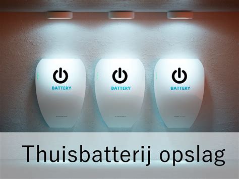 Thuisbatterij Opslag Het Overschot Aan Zonne Energie Opslaan