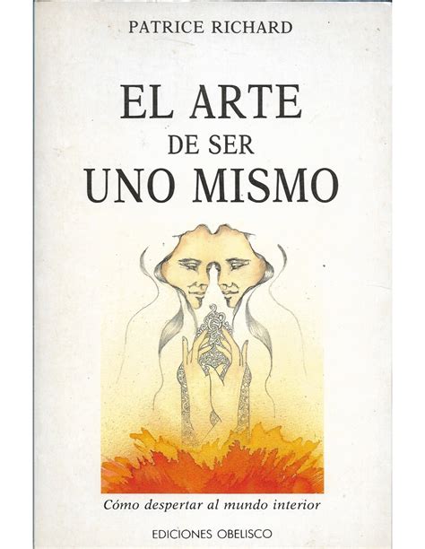 El Arte De Ser Uno Mismo 1ª Edición