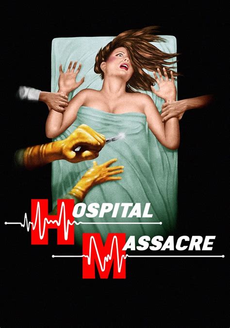 Hospital Massacre Streaming Where To Watch Online