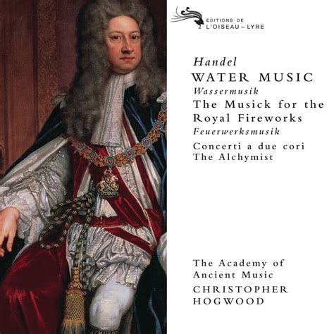 Handel Water Music Music For The Royal Fireworks Concerti A Due