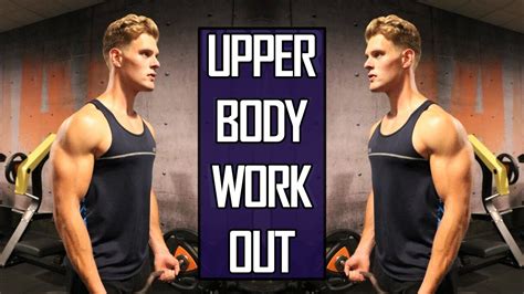 Upperbody Training Voor Spiermassa Kracht Youtube