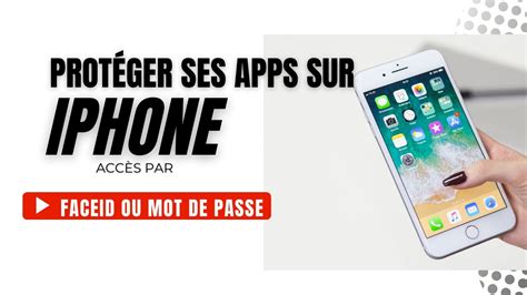 Comment Verrouiller L Acc S Aux Applications Sur Iphone Mettre Un Mot