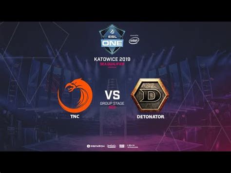 Tnc Vs Detonator Esl One Katowice Sea Qualifier Bo Game Lum Sit