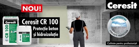 Noua Hidroizolatie Si Protectie Pentru Beton Ceresit CR 100