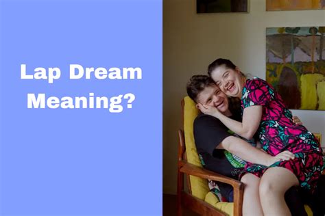 Lap Dream Meaning Deciphering The Significance Behind Your Dreams