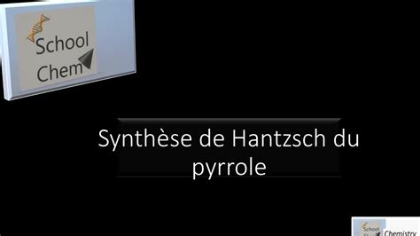 Synthèse de Hantzsch du pyrrole YouTube