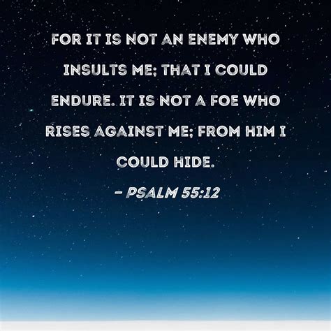 Psalm For It Is Not An Enemy Who Insults Me That I Could Endure