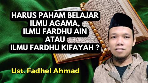 Belajar Ilmu Agama Harus Paham Ilmu Fardhu Ain Atau Ilmu Fardhu