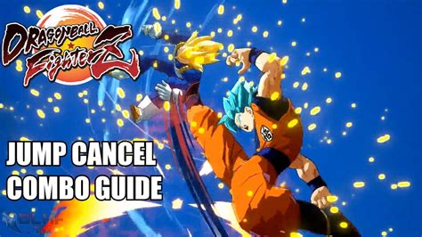 Dragon Ball Fighterz Jump Cancel Combo Guide Youtube