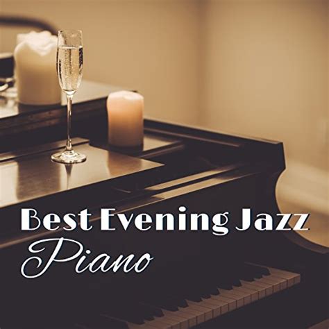 Amazon Musicでpiano Jazz Background Music Mastersのbest Evening Jazz