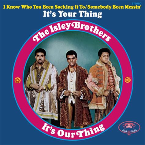 The Isley Brothers – It's Your Thing Lyrics | Genius Lyrics