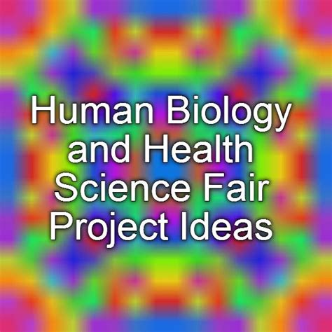 Human Biology And Health Science Fair Project Ideas Health Science