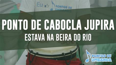 Ponto De Cabocla Jupira Estava Na Beira Do Rio Youtube