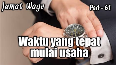 Waktu Terbaik Weton Jumat Wage Untuk Usaha Atau Jualan Part 61 YouTube