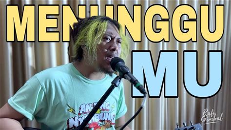 Rafi Gimbal Menunggumu Peterpan Music Video Cover Youtube