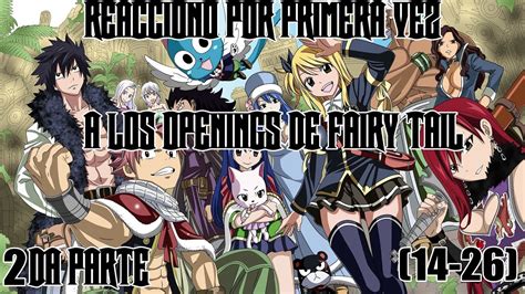 Reacciono Por Primera Vez A Los Openings De Fairy Tail 2da Parte 14